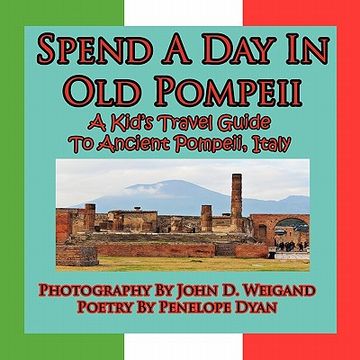 portada spend a day in old pompeii, a kid ` s travel guide to ancient pompeii, italy (en Inglés)