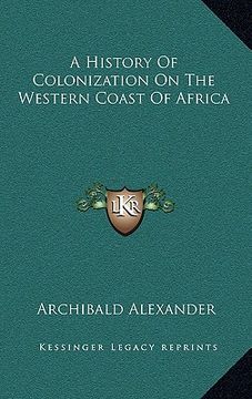 portada a history of colonization on the western coast of africa (in English)