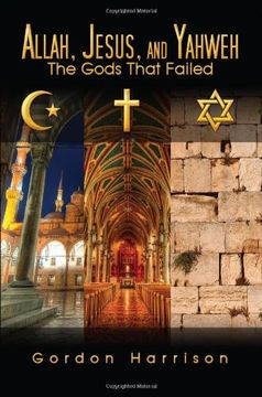 portada Allah, Jesus, and Yahweh: The Gods That Failed (en Inglés)
