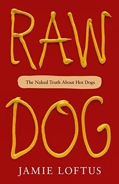 portada Raw Dog: The Naked Truth About hot Dogs 