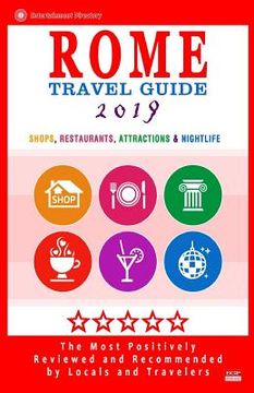 portada Rome Travel Guide 2019: Shops, Restaurants, Attractions & Nightlife in Rome, Italy (City Travel Guide 2019). (en Inglés)