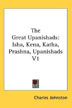 portada the great upanishads: isha, kena, katha, prashna, upanishads v1 (en Inglés)
