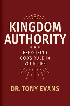 portada Kingdom Authority: Exercising God's Rule in Your Life (en Inglés)
