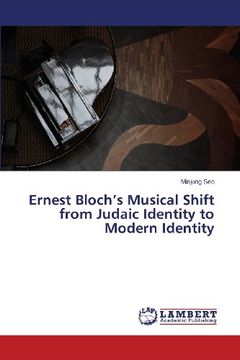 portada Ernest Bloch's Musical Shift from Judaic Identity to Modern Identity