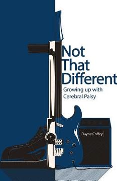 portada Not That Different: Growing up with Cerebral Palsy (en Inglés)