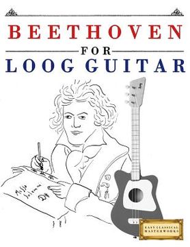 portada Beethoven for Loog Guitar: 10 Easy Themes for Loog Guitar Beginner Book (en Inglés)