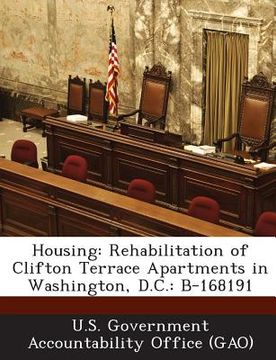 portada Housing: Rehabilitation of Clifton Terrace Apartments in Washington, D.C.: B-168191 (en Inglés)