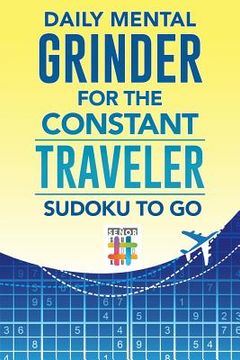 portada Daily Mental Grinder for the Constant Traveler Sudoku to Go (in English)