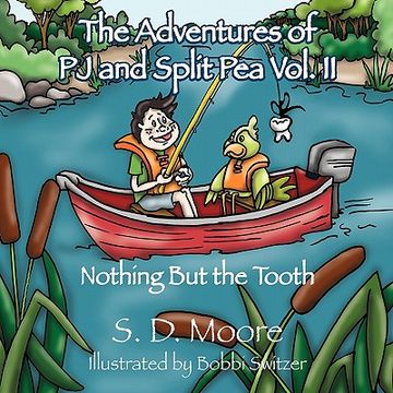 portada the adventures of pj and split pea vol. ii: nothing but the tooth (en Inglés)