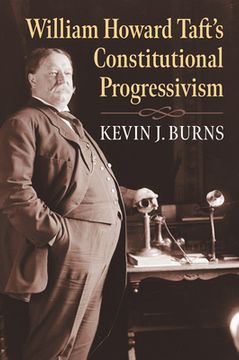 portada William Howard Taft's Constitutional Progressivism (in English)
