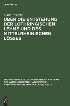 portada Über die Entstehung der Lothringischen Lehme und des Mittelrheinischen Lößes: Mit Ausblicken auf den löß des Niederrheins und der Magdeburger Börde 