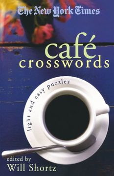 portada The new York Times Cafe Crosswords: Light and Easy Puzzles (New York Times Crossword Puzzles) (en Inglés)