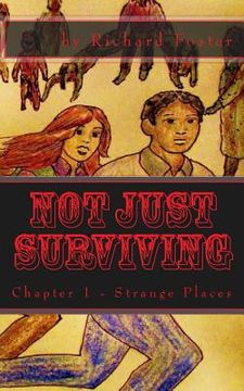portada Not Just Surviving: Chapter 1 - Strange Places (en Inglés)
