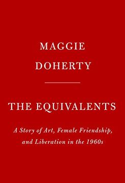 portada The Equivalents: A Story of Art, Female Friendship, and Liberation in the 1960S 