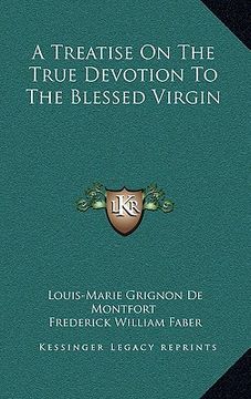 portada a treatise on the true devotion to the blessed virgin (en Inglés)