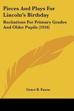 portada pieces and plays for lincoln's birthday: recitations for primary grades and older pupils (1916)