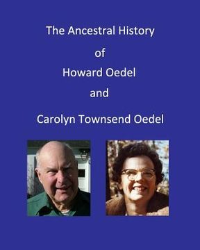 portada Ancestral History of Howard Oedel and Carolyn Townsend Oedel (en Inglés)