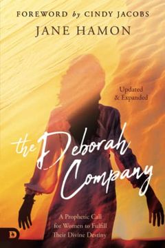 portada The Deborah Company (Updated and Expanded): A Prophetic Call for Women to Fulfill Their Divine Destiny (in English)