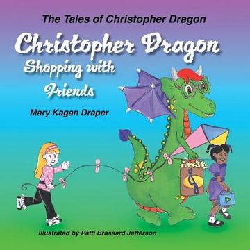 portada Christopher Dragon Shopping with Friends (en Inglés)
