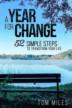 portada A Year For Change: 52 Simple Steps to Transform Your Life (en Inglés)