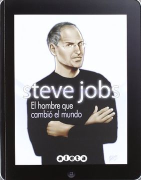 Steve Jobs: El Hombre Que Cambio El Mundo
