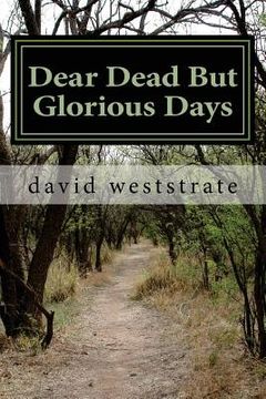portada Dear Dead But Glorious Days: Stories Your Daddy Never Told You (en Inglés)