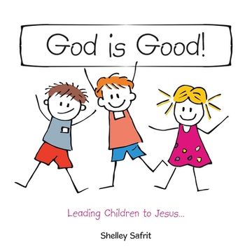 portada God Is Good!: Leading Children to Jesus... (en Inglés)