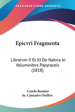 portada Epicvri Fragmenta: Librorvm II Et XI De Natvra In Voluminibvs Papyraceis (1818) (in Latin)