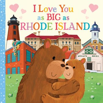 portada I Love you as big as Rhode Island: A Sweet Love Board Book for Toddlers With Baby Animals, the Perfect Mother's Day, Father's Day, or Shower Gift! (in English)
