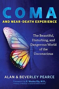 portada Coma and Near-Death Experience: The Beautiful, Disturbing, and Dangerous World of the Unconscious (en Inglés)