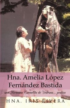 portada Hna. Amelia Lopez Fernandez Bastida: Una Hermana Carmelita de Vedruna.   Poetiza
