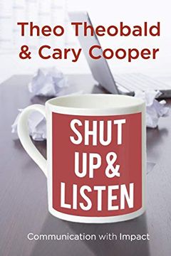 portada Shut up and Listen: Communication With Impact (en Inglés)