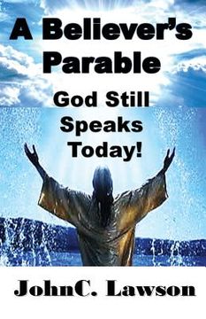 portada A Believer's Parable - God Still Speaks Today! (in English)