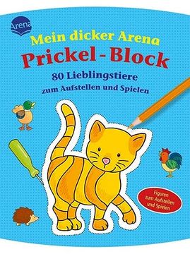 portada Mein Arena Prickel-Block / 80 Lieblingstiere zum Aufstellen und Spielen: Mein Dicker Arena Prickel-Block (en Alemán)