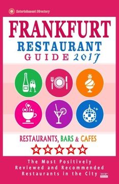 portada Frankfurt Restaurant Guide 2017: Best Rated Restaurants in Frankfurt, Germany - 500 Restaurants, Bars and Cafés recommended for Visitors, 2017