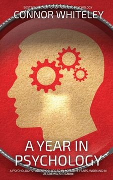 portada A Year In Psychology: A Psychology Student's Guide To Placement Years, Working In Academia And More (en Inglés)