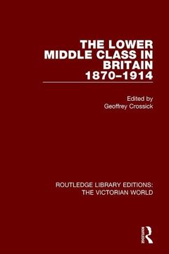 portada The Lower Middle Class in Britain 1870-1914 (in English)