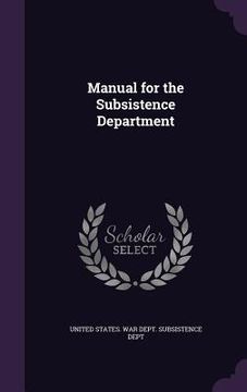 portada Manual for the Subsistence Department (en Inglés)