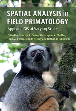 portada Spatial Analysis in Field Primatology: Applying GIS at Varying Scales (en Inglés)