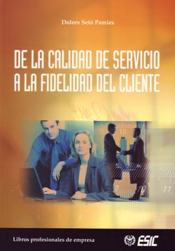 portada De la Calidad de Servicio a la Fidelidad del Cliente (in Spanish)