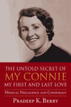 portada The Untold Secret of my Connie my First and Last Love: Medical Negligence and Conspiracy (en Inglés)