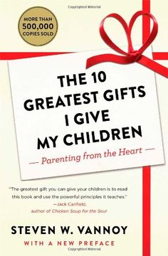 portada The 10 Greatest Gifts I Give My Children: Parenting from the Heart (in English)