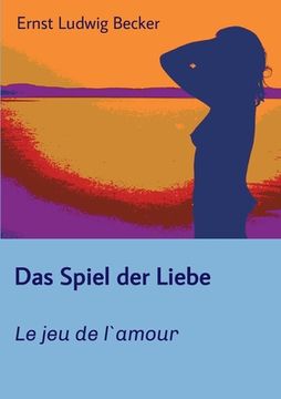 portada Das Spiel der Liebe - Le jeu de l`amour (en Alemán)