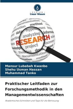 portada Praktischer Leitfaden zur Forschungsmethodik in den Managementwissenschaften (en Alemán)