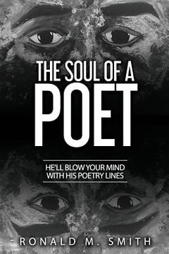 portada The Soul of A Poet: He'll Blow Your Mind With His Poetry Lines (en Inglés)