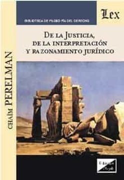 portada De la Justicia, de la Interpretacion y Razonamiento Juridico