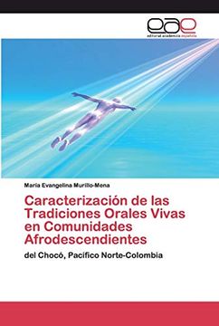 portada Caracterización de las Tradiciones Orales Vivas en Comunidades Afrodescendientes: Del Chocó, Pacífico Norte-Colombia
