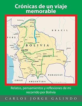 portada Crónicas de un Viaje Memorable: Relatos, Pensamientos y Reflexiones de mi Recorrido por Bolivia