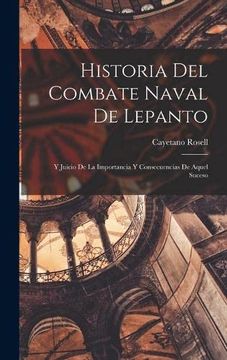portada Historia del Combate Naval de Lepanto: Y Juicio de la Importancia y Consecuencias de Aquel Suceso (in Spanish)
