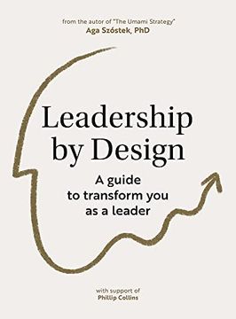 portada Leadership by Design: The Essential Guide to Transforming You as a Leader